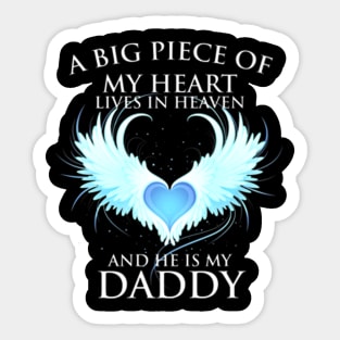 A Big Piece Of My Heart Lives In Heaven And He Is My Daddy Premium Sticker